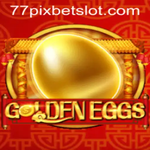 GoldenEggs: Dive Into the Exciting World of 77PIXBET's Latest Game Sensation