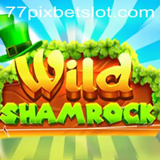 Discover the Exciting World of WildShamrock: A 77PIXBET Adventure